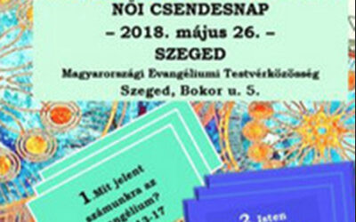 Magyarországi Evangéliumi Testvérközösség Női Csendes Napja Szegeden